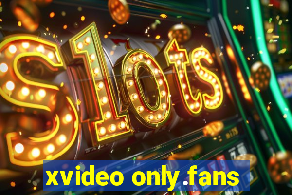 xvideo only.fans